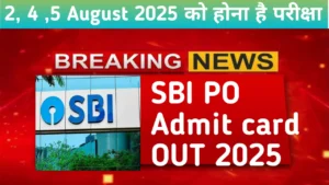 SBI PO Admit Card 2025 Out