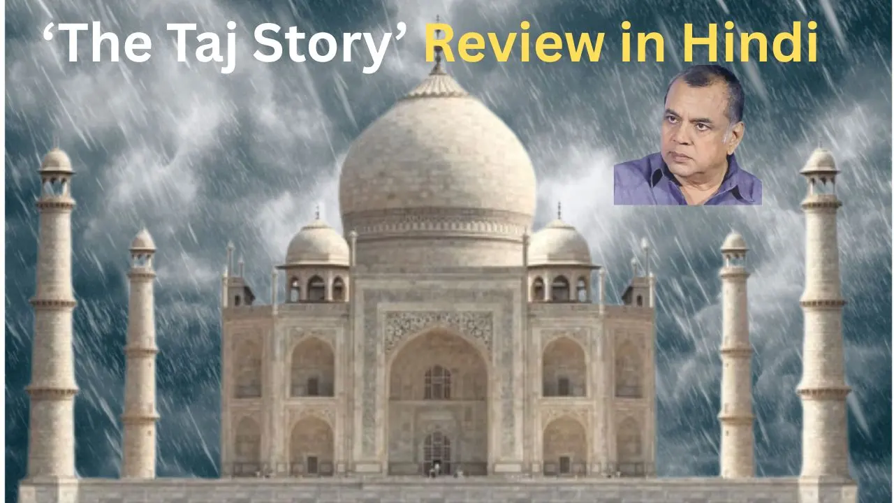 The Taj Story Review in Hindi