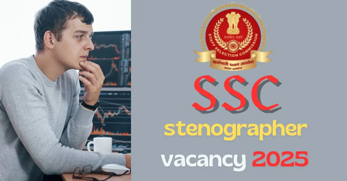 SSC Stenographer Vacancy 2025